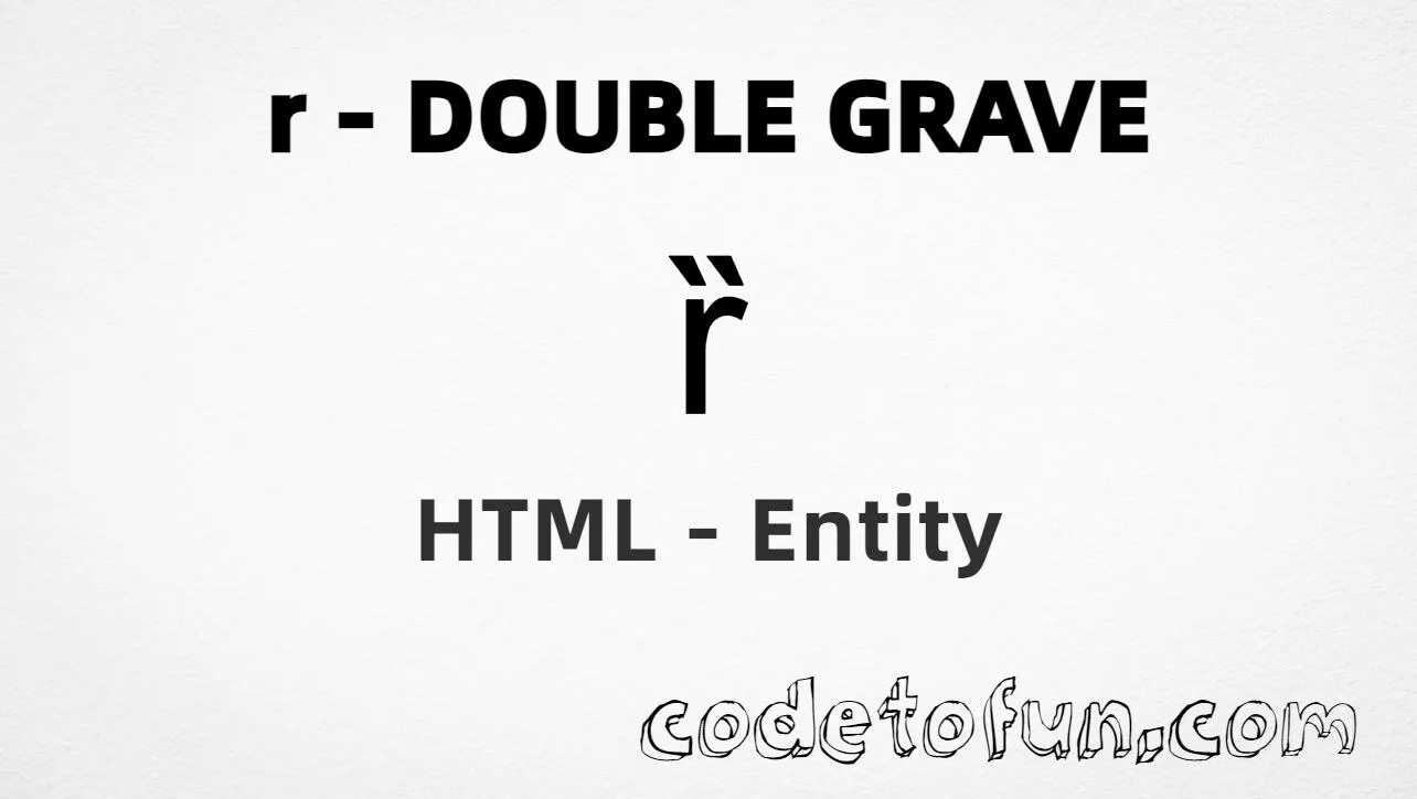 HTML Entity for Lowercase R Double Grave tutorial illustration