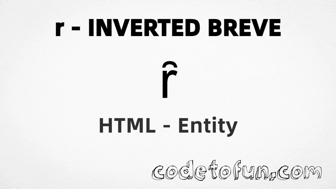 HTML Entity for Lowercase R Inverted Breve tutorial illustration