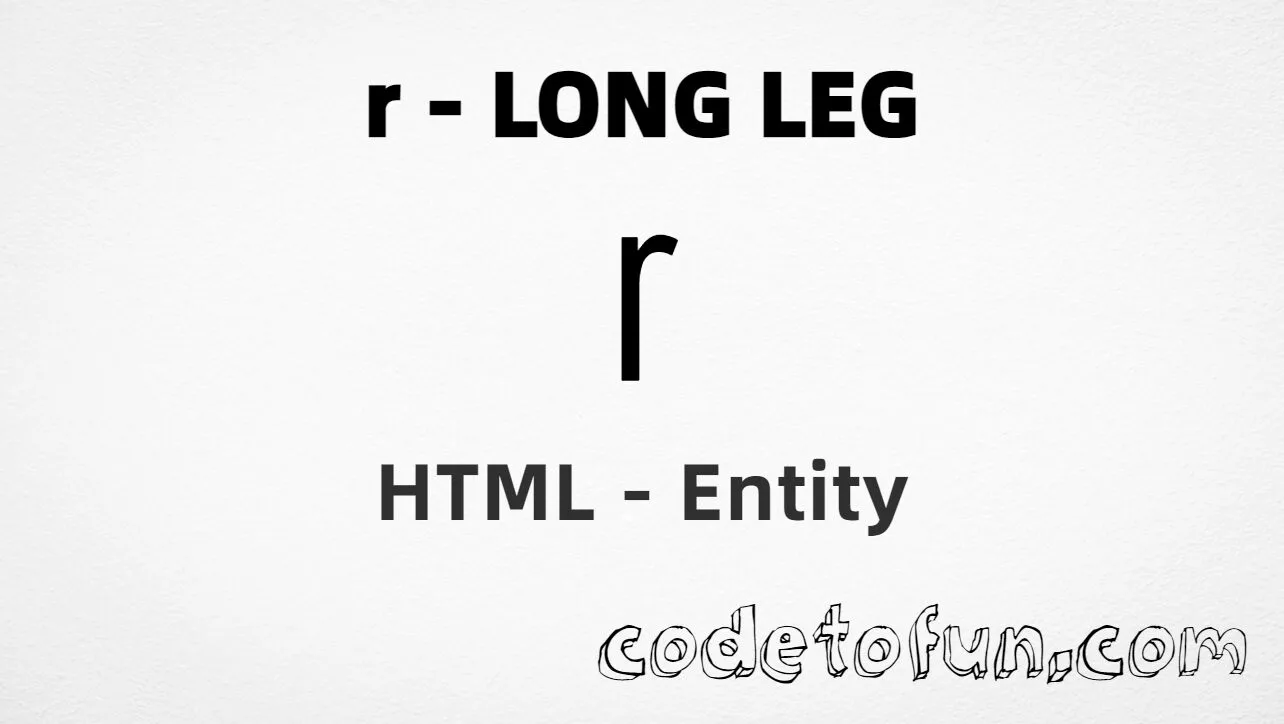 HTML Entity for Lowercase R Long Leg tutorial illustration