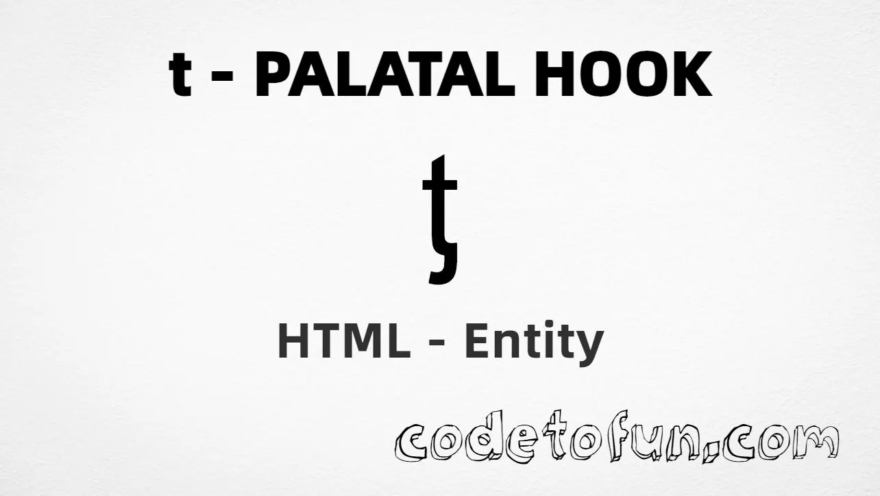 HTML Entity for Lowercase T Palatal Hook tutorial illustration