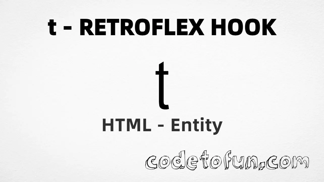 HTML Entity for Lowercase T Retroflex Hook tutorial illustration