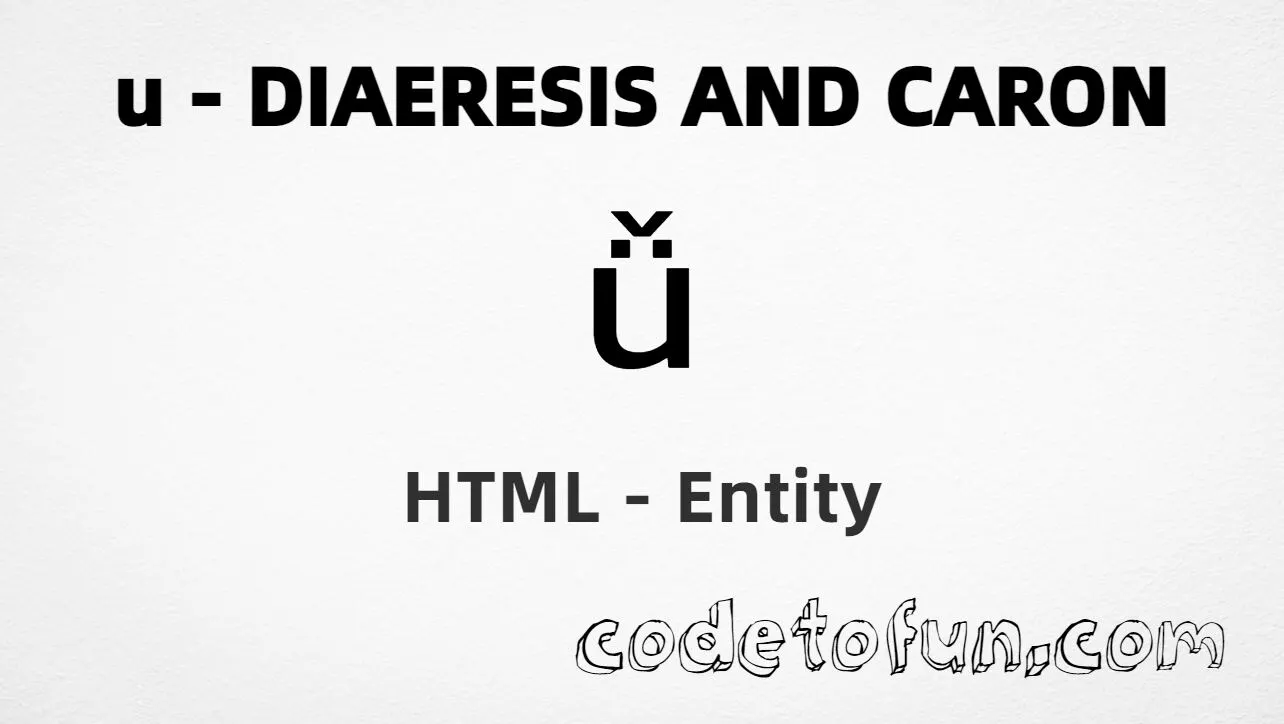 HTML Entity for Lowercase U Diaeresis Caron tutorial illustration