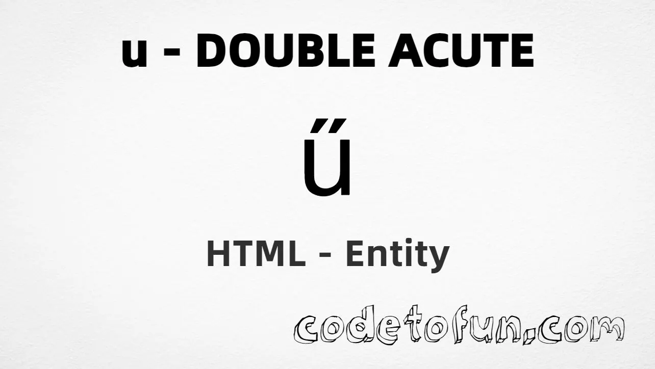 HTML Entity for Lowercase U Double Acute tutorial illustration