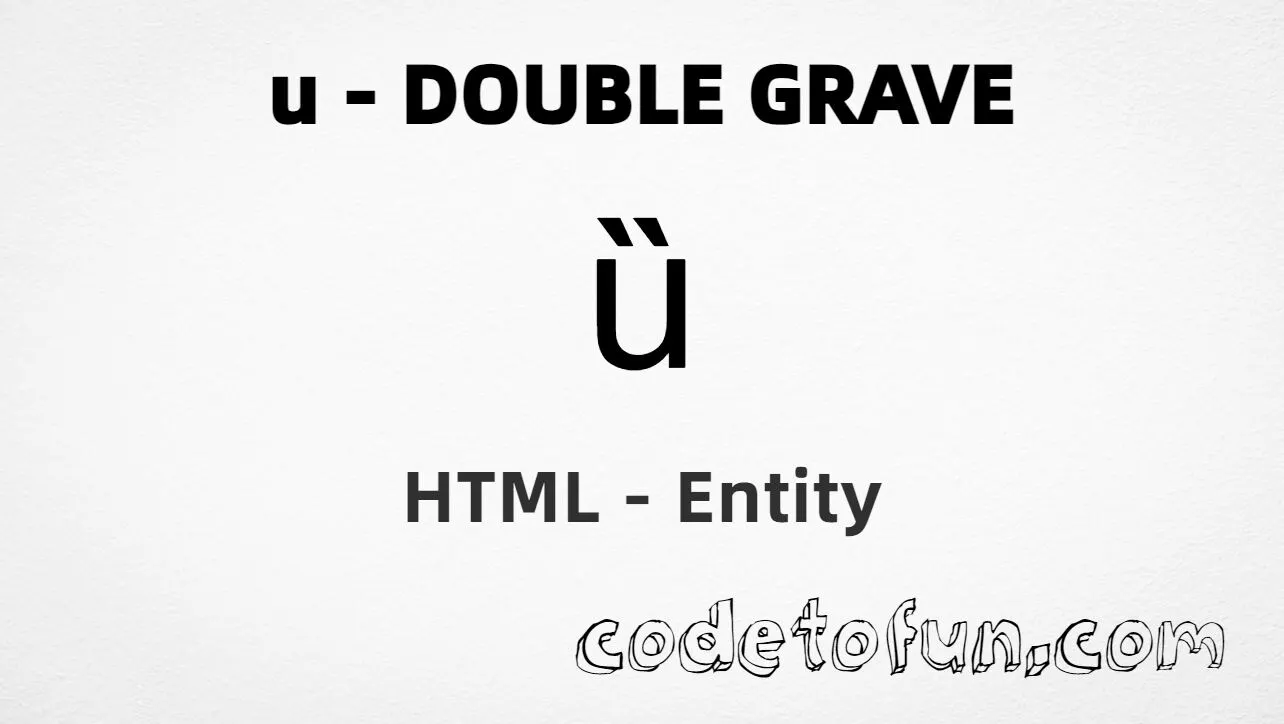 HTML Entity for Lowercase U Double Grave tutorial illustration