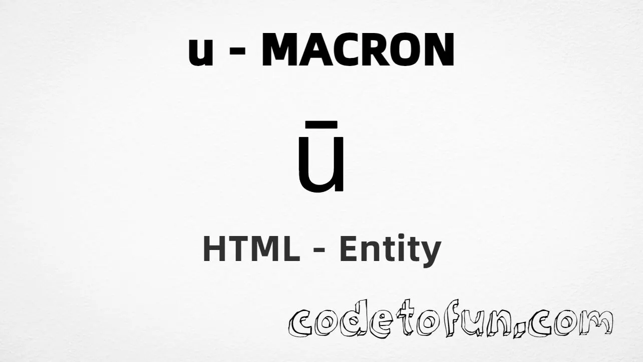 HTML Entity for Lowercase U Macron tutorial illustration
