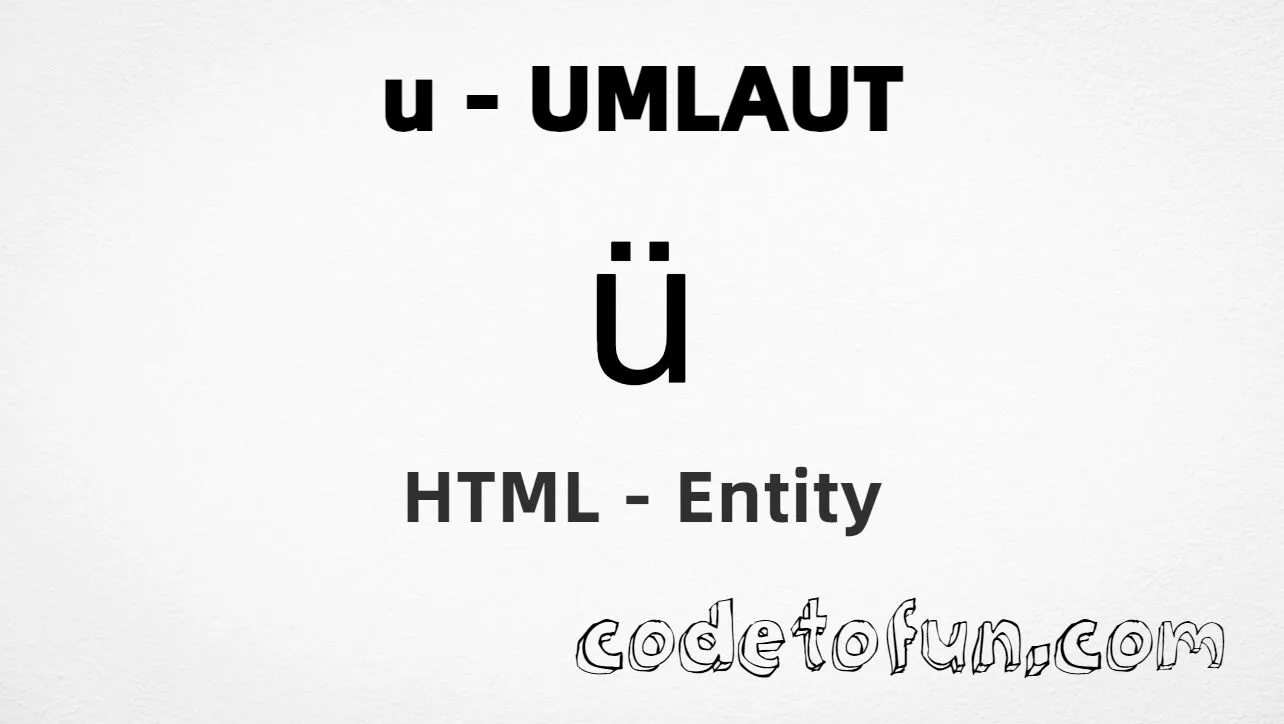 HTML Entity for Lowercase U Umlaut tutorial illustration