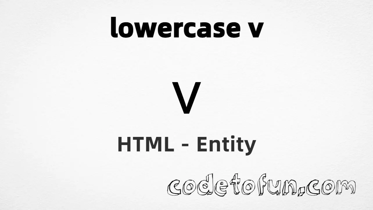 HTML Entity for Lowercase V tutorial illustration