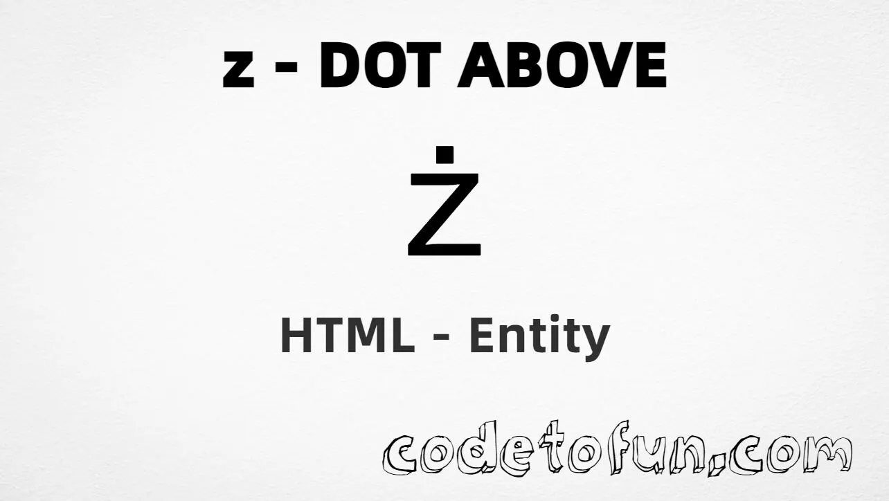 HTML Entity for Lowercase Z Dot Above tutorial illustration