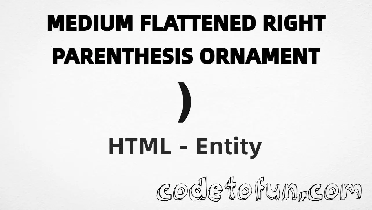 HTML entity for medium flattened right parenthesis ornament (U+276B) — hex, decimal, and CSS tutorial