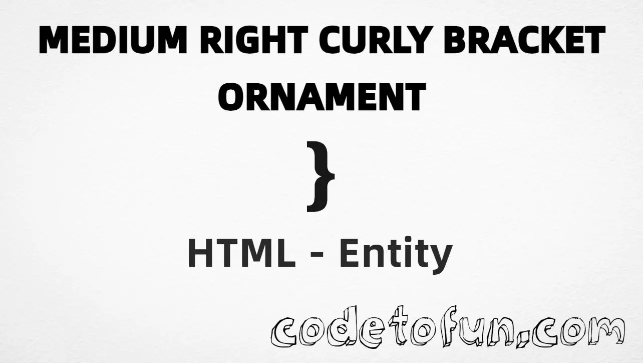 HTML entity for medium right curly bracket ornament (U+2775) — hex, decimal, and CSS tutorial