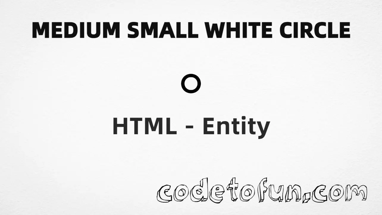 HTML entity for medium small white circle (U+26AC) — hex, decimal, and CSS tutorial