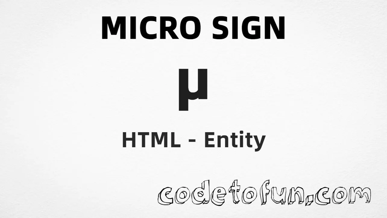 HTML entity for micro sign (U+00B5) — hex, decimal, named, and CSS tutorial