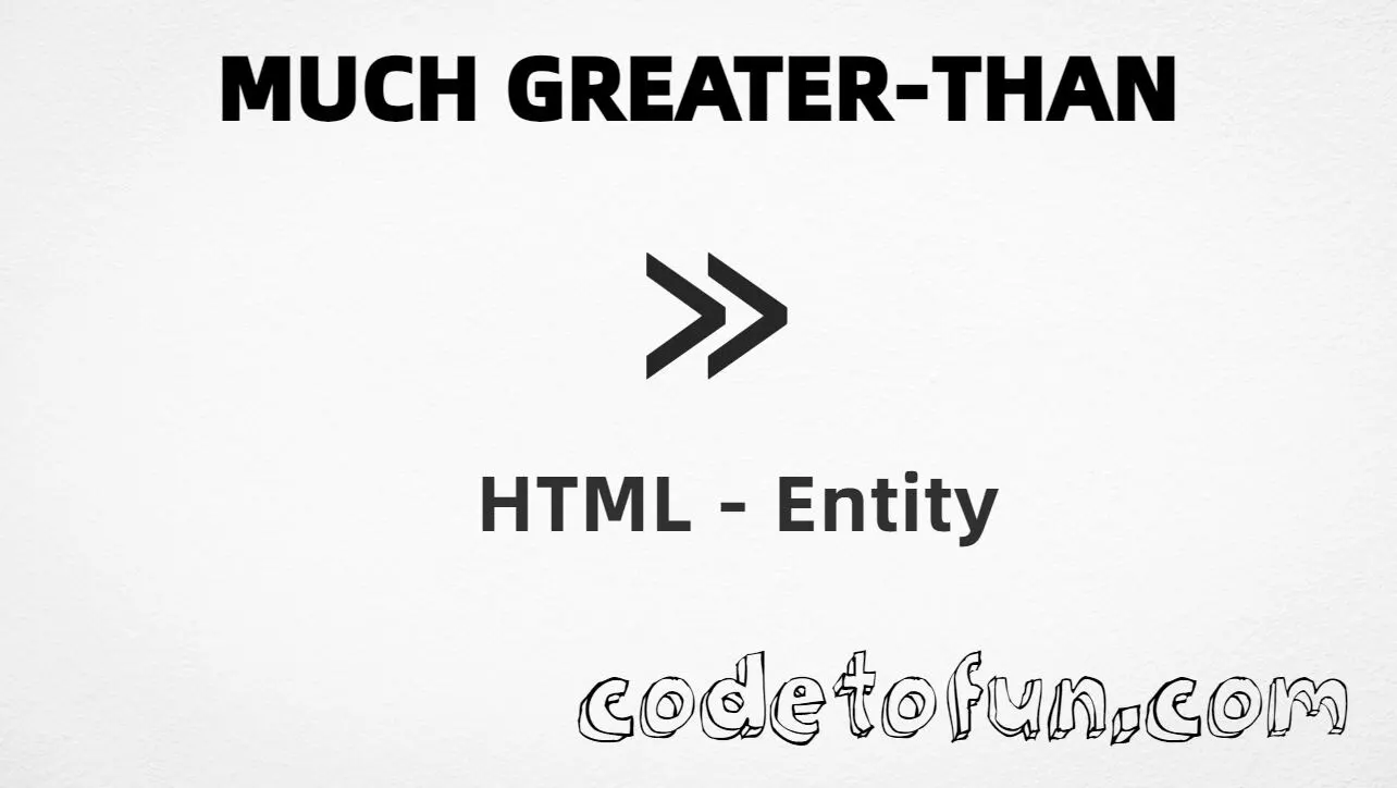 HTML entity for much greater-than symbol (U+226B) — named Gt, hex, decimal, and CSS tutorial