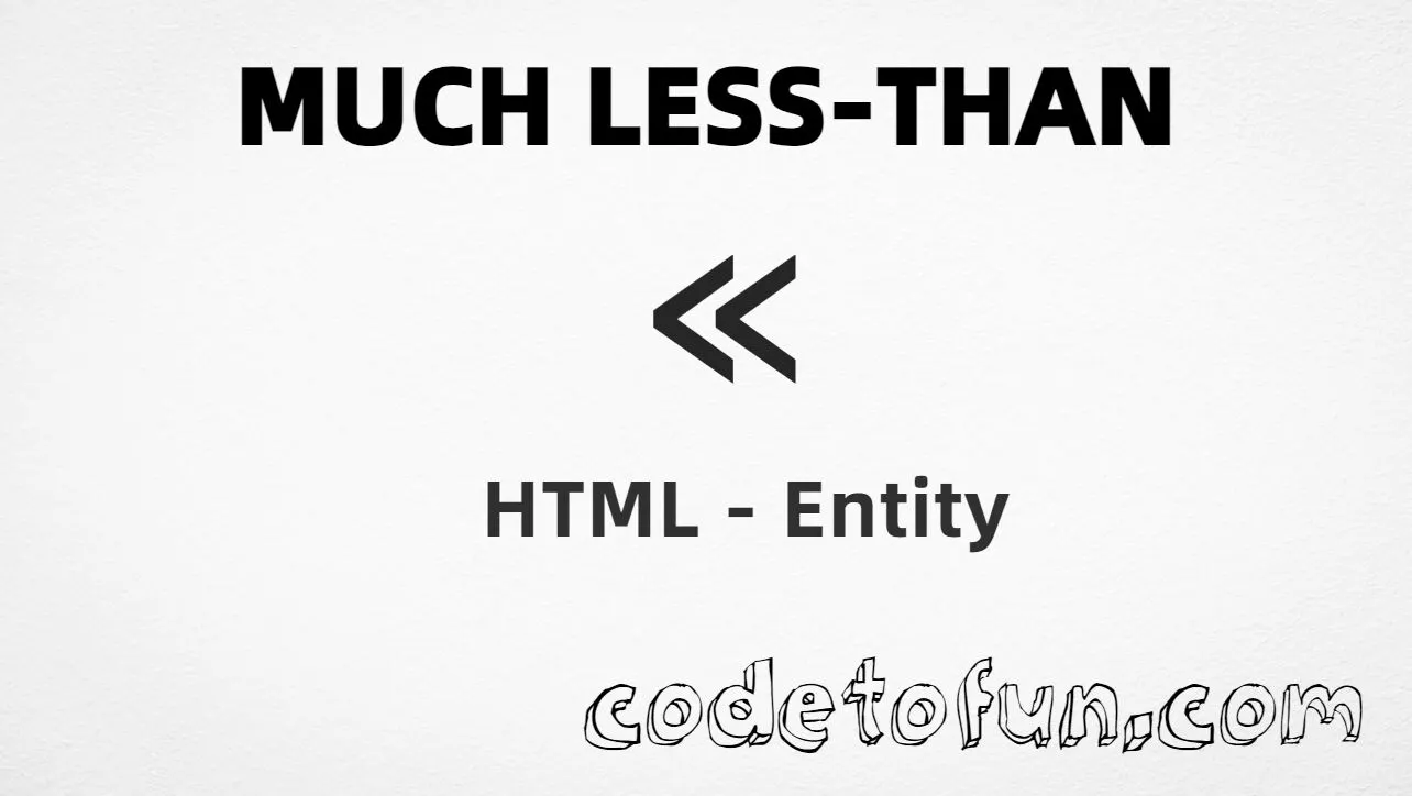 HTML entity for much less-than symbol (U+226A) — named Lt, hex, decimal, and CSS tutorial
