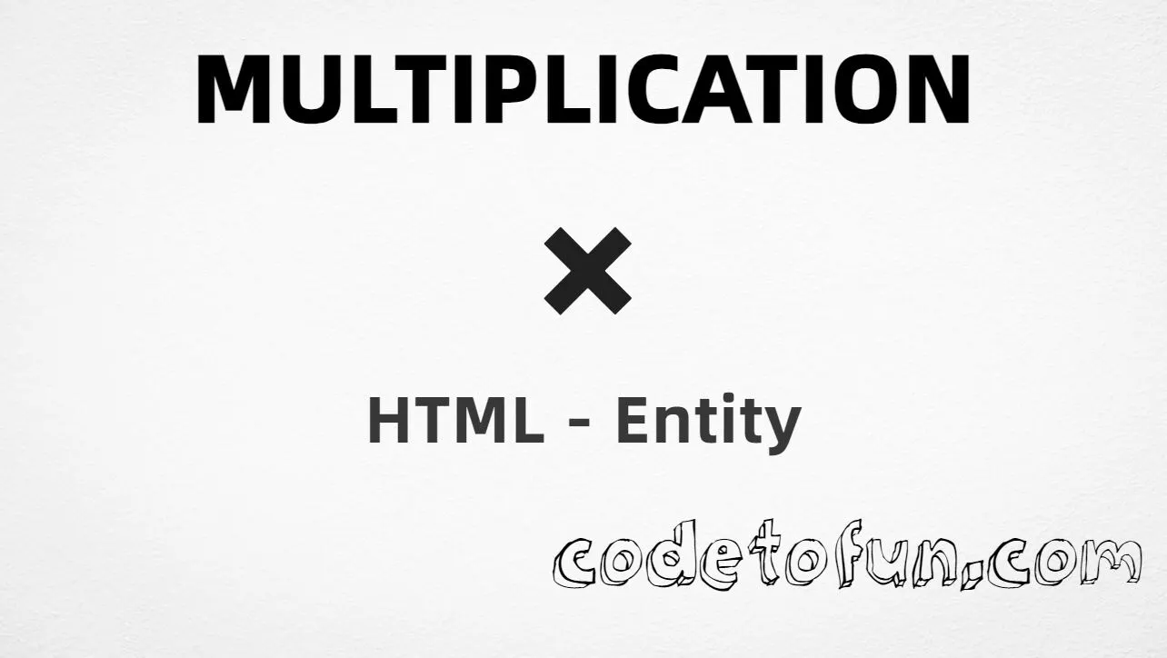 HTML entity for multiplication sign (U+00D7) — named times, hex, decimal, and CSS tutorial