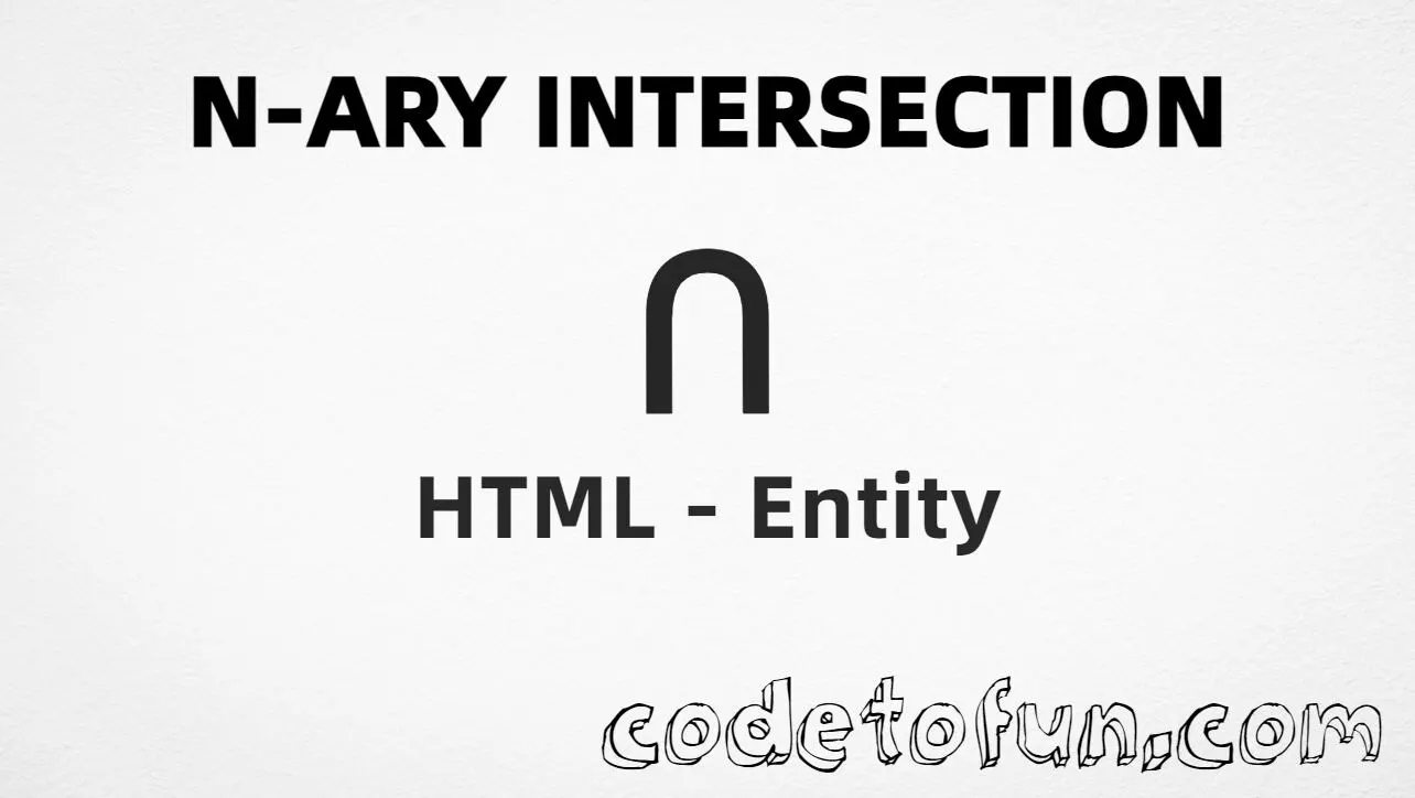 HTML entity for N-Ary Intersection symbol (U+22C2) — named bigcap, hex, decimal, and CSS tutorial