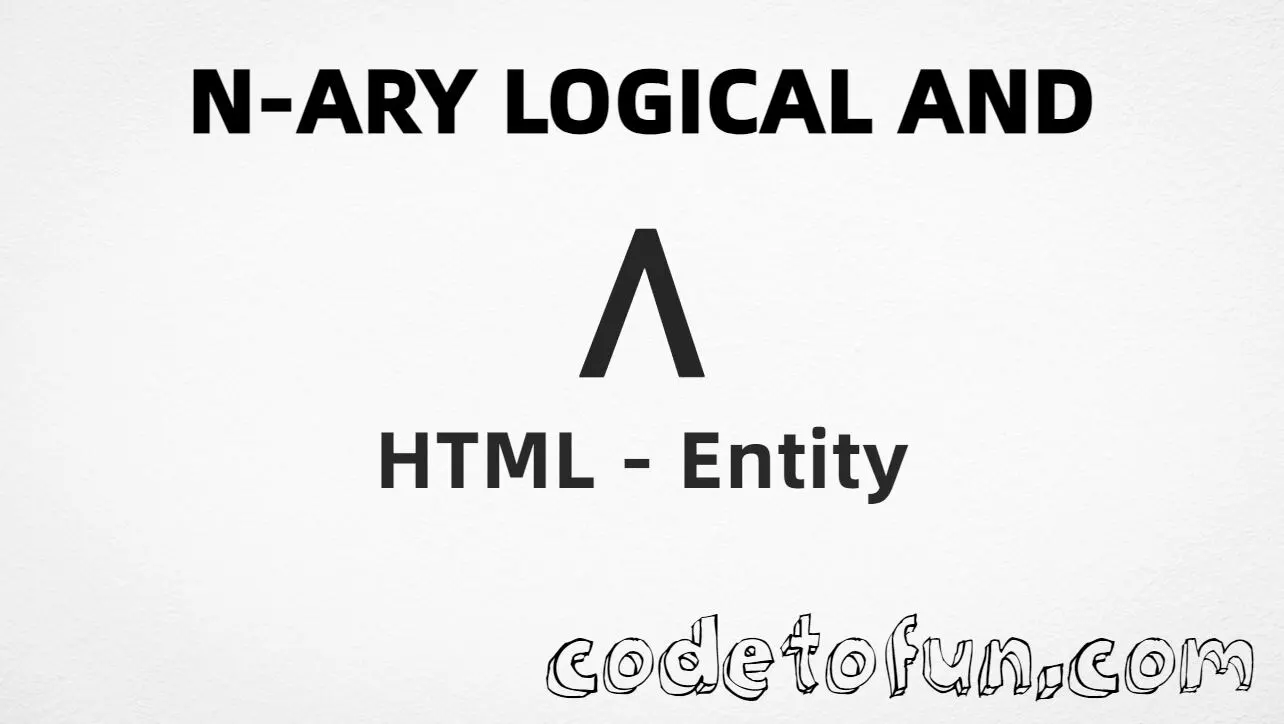 HTML entity for N-Ary Logical AND symbol (U+22C0) — named bigwedge, hex, decimal, and CSS tutorial