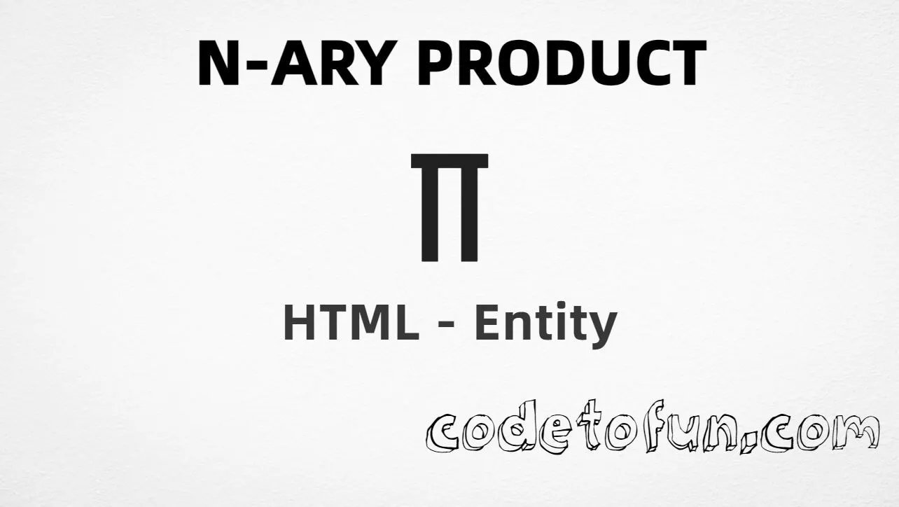 HTML entity for N-Ary Product symbol (U+220F) — named prod, hex, decimal, and CSS tutorial