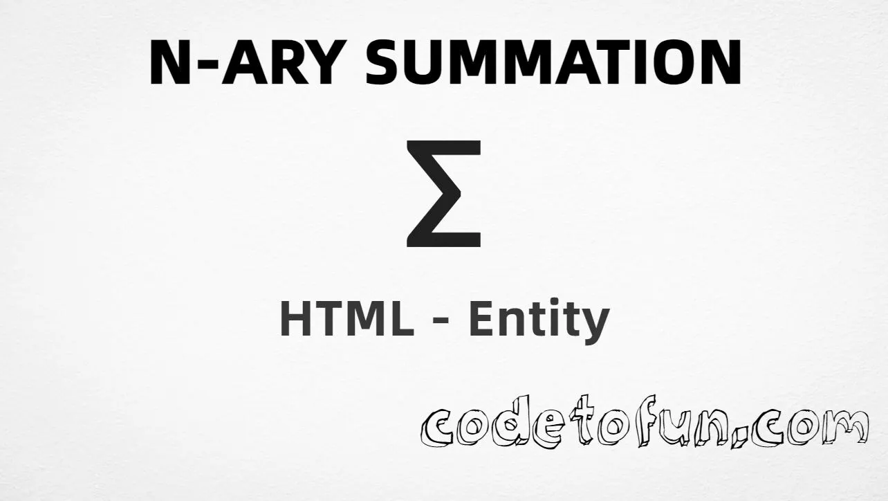 HTML entity for N-Ary Summation symbol (U+2211) — named sum, hex, decimal, and CSS tutorial