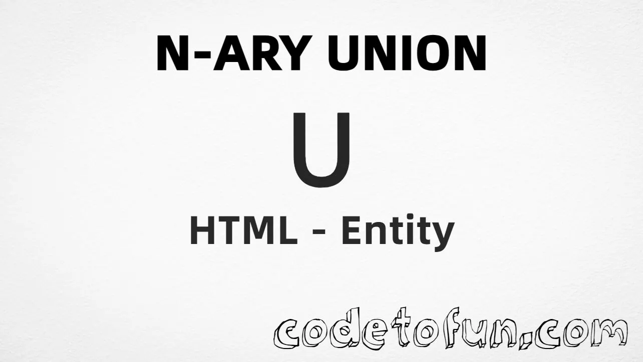 HTML entity for N-Ary Union symbol (U+22C3) — named bigcup, hex, decimal, and CSS tutorial