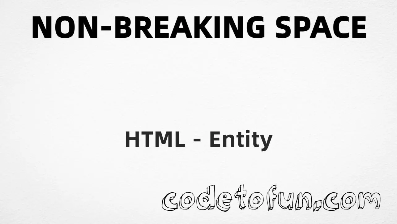 HTML entity for Non-Breaking Space (U+00A0) — named nbsp, hex, decimal, and CSS tutorial
