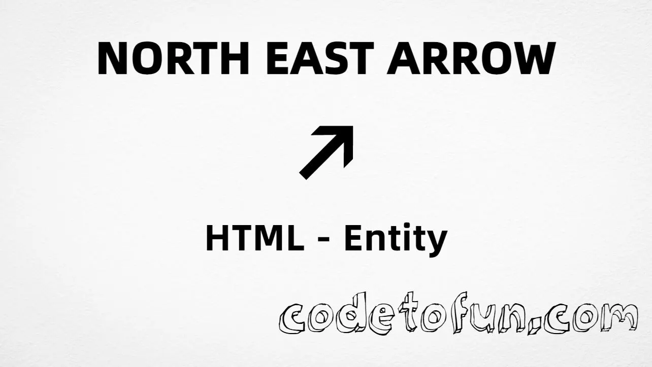 HTML entity for north east arrow (U+2197) — named nearr, hex, decimal, and CSS tutorial