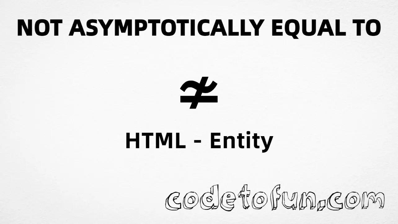 HTML entity for Not Asymptotically Equal To symbol (U+2244) — named nsime, hex, decimal, and CSS tutorial