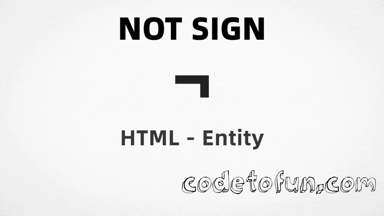 HTML entity for Not Sign symbol (U+00AC) — named not, hex, decimal, and CSS tutorial
