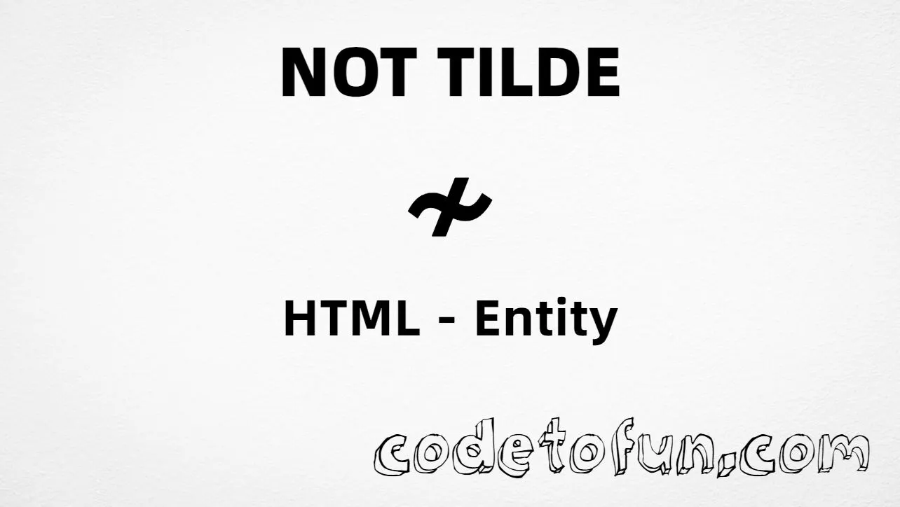 HTML entity for Not Tilde symbol (U+2241) — named nsim, hex, decimal, and CSS tutorial