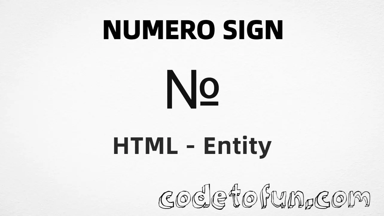 HTML entity for Numero Sign symbol (U+2116) — named numero, hex, decimal, and CSS tutorial