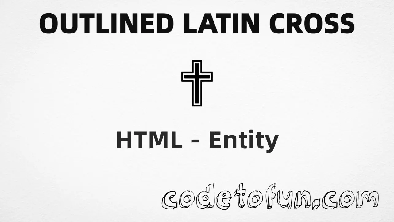 HTML entity for Outlined Latin Cross (U+271F) — hex, decimal, and CSS tutorial