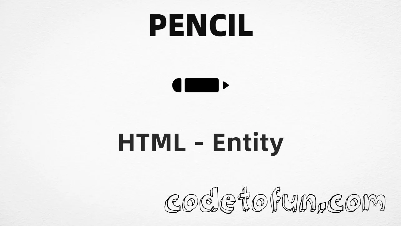 HTML entity for Pencil (U+270F) — hex, decimal, and CSS tutorial