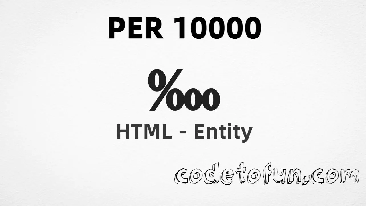 HTML entity for Per Ten Thousand (U+2031) — pertenk, hex, decimal, and CSS tutorial
