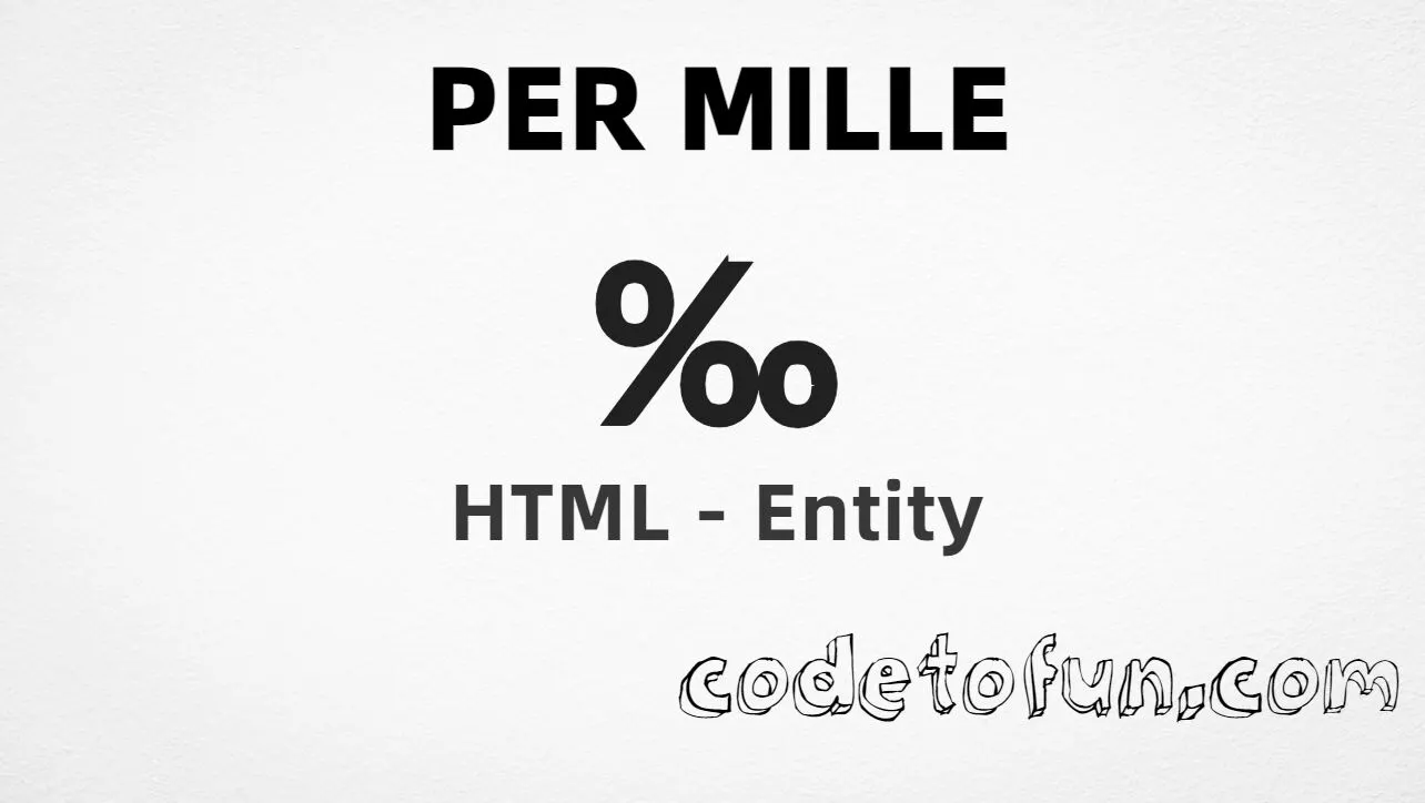HTML entity for Per Mille (U+2030) — permil, hex, decimal, and CSS tutorial