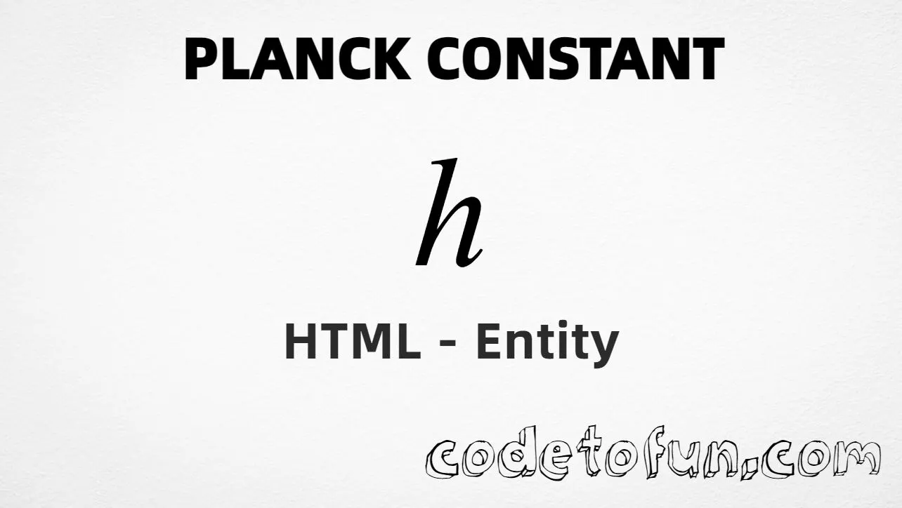 HTML Entity for Planck constant symbol tutorial illustration