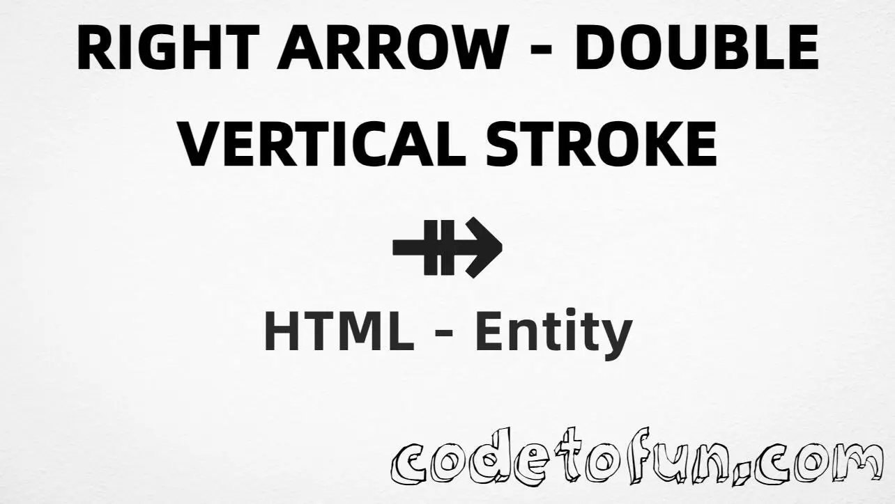 HTML entity for Right Arrow Double Vertical Stroke (U+21FB) — hex, decimal, and CSS tutorial