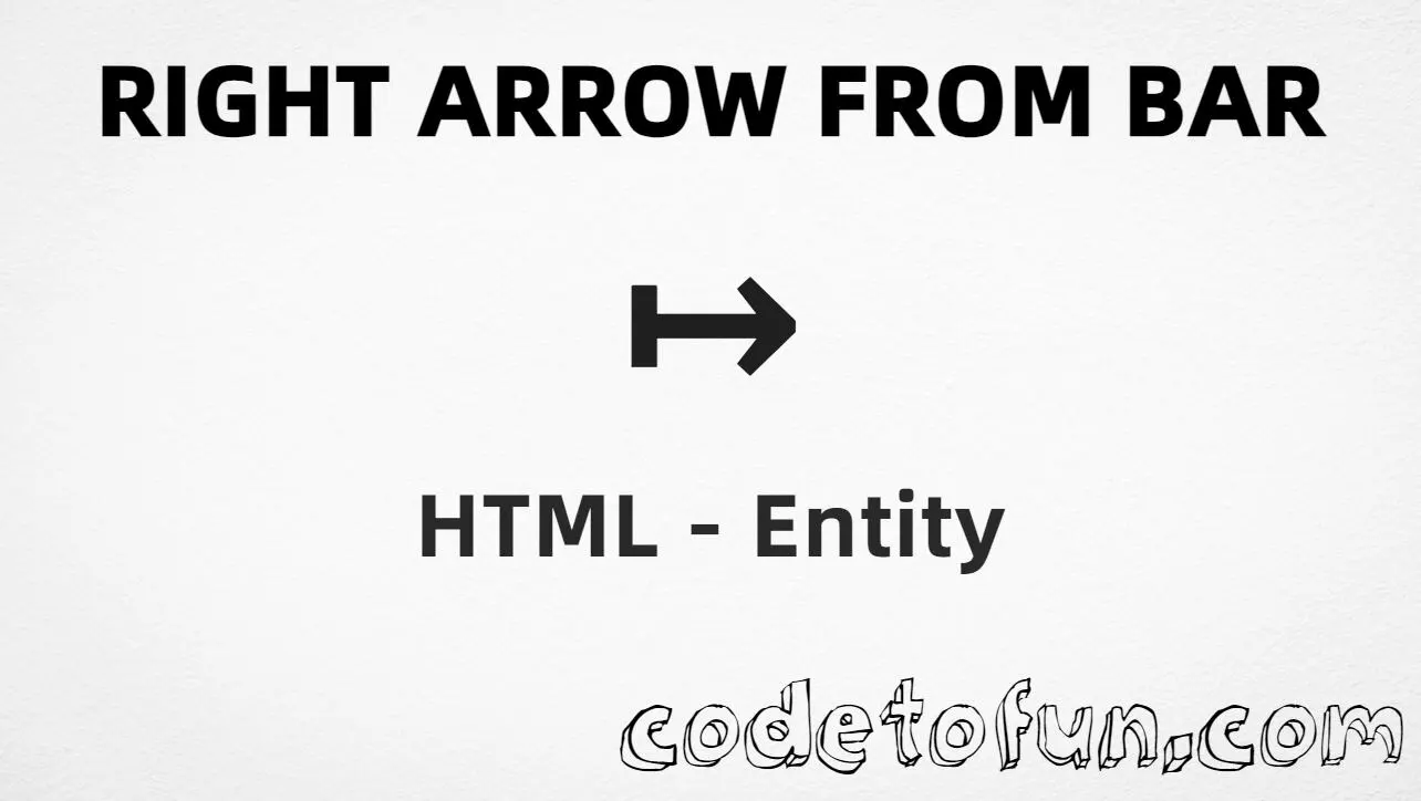 HTML entity for Right Arrow From Bar (U+21A6) — named &mapsto;, hex, decimal, and CSS tutorial