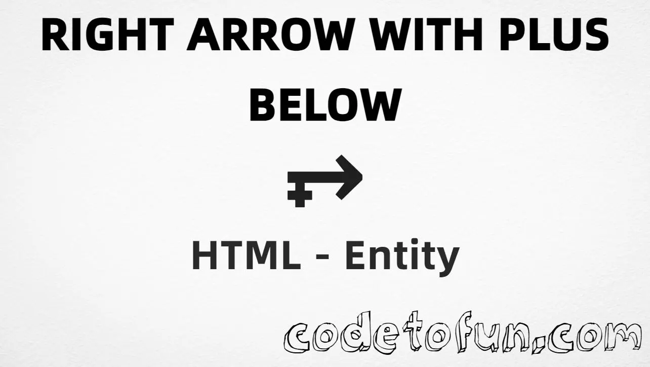 HTML entity for Right Arrow Plus Below (U+2945) — named &rarrpl;, hex, decimal, and CSS tutorial
