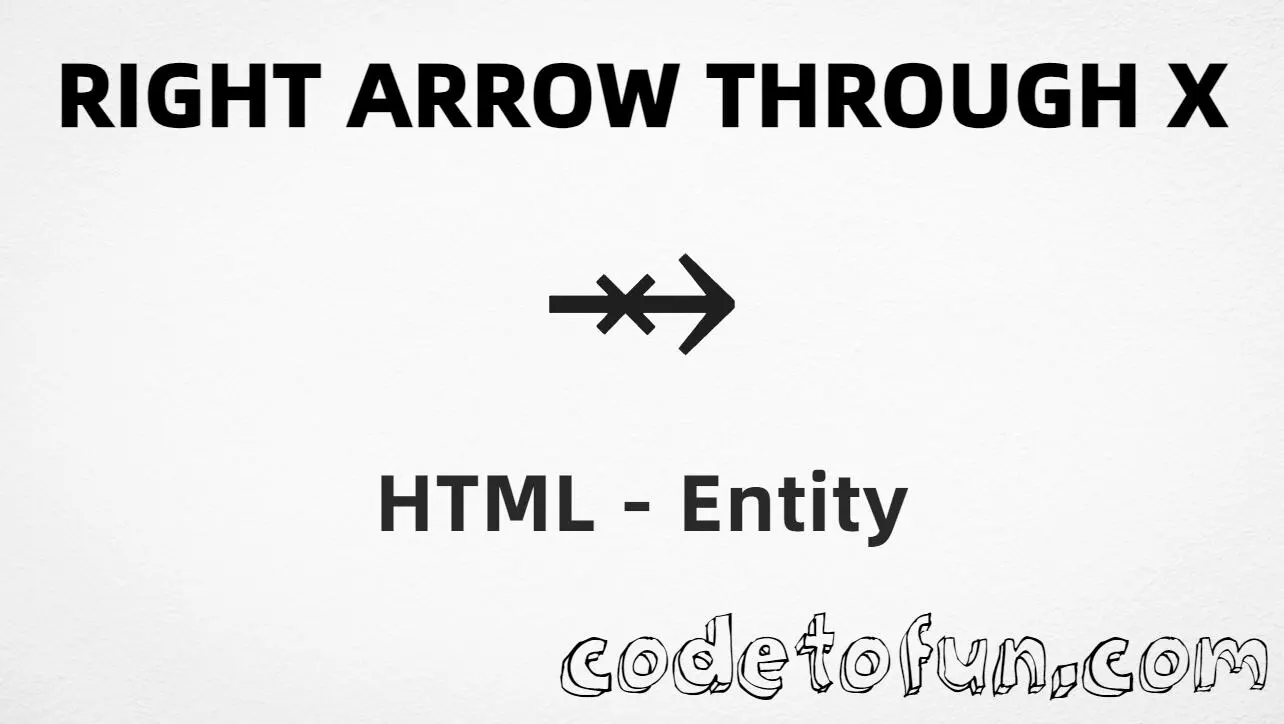 HTML entity for Right Arrow Through X (U+2947) — hex, decimal, and CSS tutorial