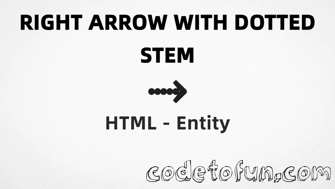 HTML entity for Right Arrow With Dotted Stem (U+2911) — named ⤑, hex, decimal, and CSS tutorial