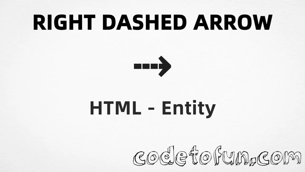 HTML entity for Right Dashed Arrow (U+21E2) — hex, decimal, and CSS tutorial