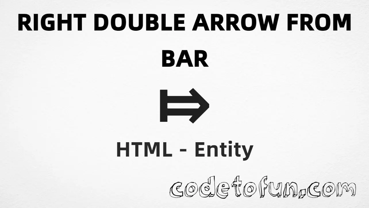 HTML entity for Right Double Arrow From Bar (U+2907) — hex, decimal, and CSS tutorial