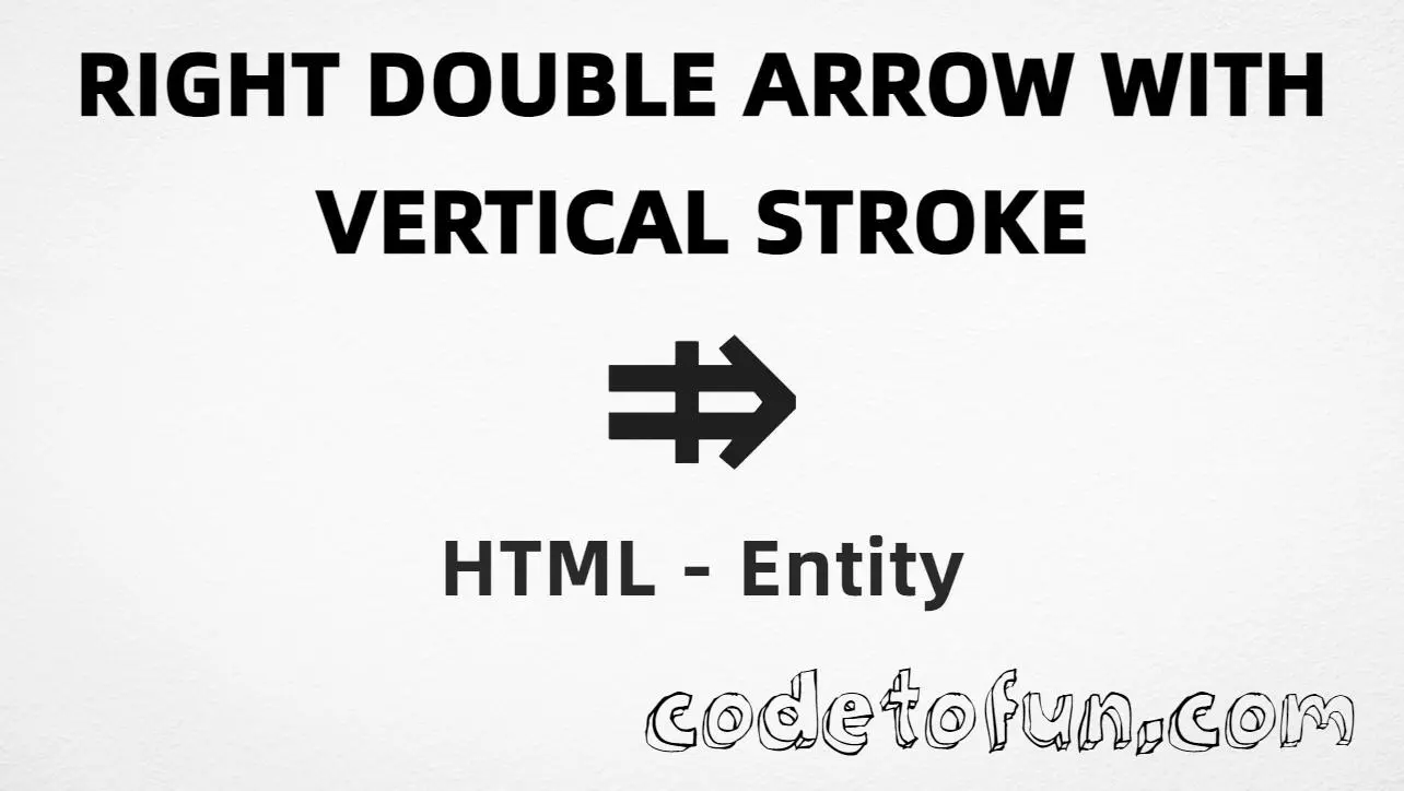 HTML entity for Right Double Arrow Vertical Stroke (U+2903) — named ⤃, hex, decimal, and CSS tutorial