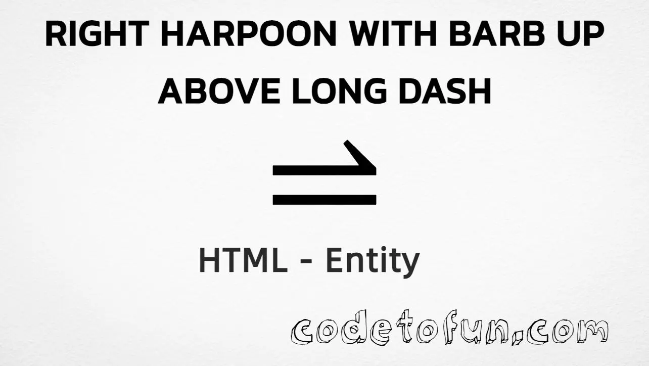 HTML entity for Right Harpoon With Barb Up Above Long Dash (U+296C) — named &rharul;, hex, decimal, and CSS tutorial