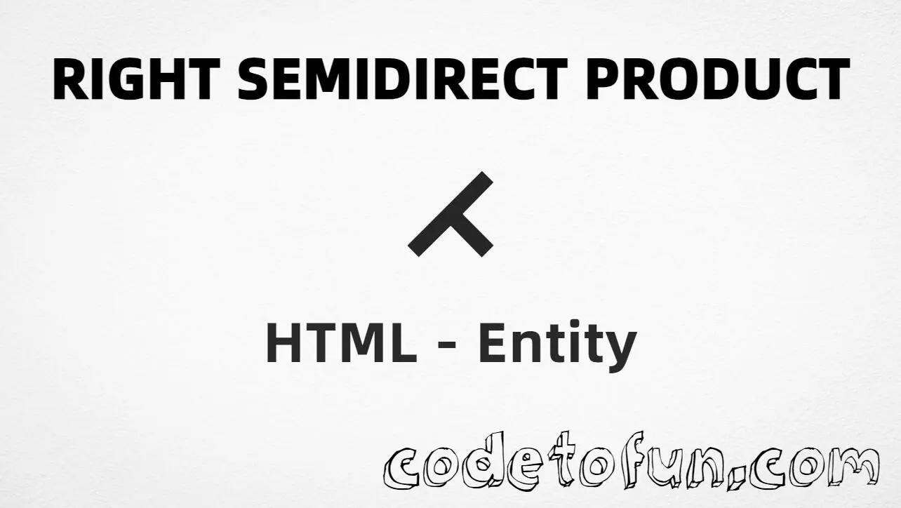 HTML entity for Right Semidirect Product (U+22CC) — named ⋌, hex, decimal, and CSS tutorial