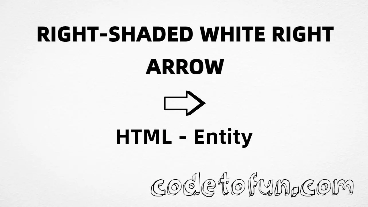 HTML entity for Right Shaded White Right Arrow (U+27A9) — hex, decimal, and CSS tutorial
