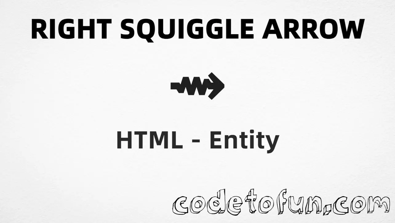 HTML entity for Right Squiggle Arrow (U+21DD) — named ⇝, hex, decimal, and CSS tutorial