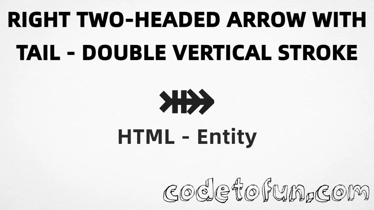 HTML entity for Right Two Headed Arrow Tail Double Vertical Stroke (U+2918) — hex, decimal, and CSS tutorial
