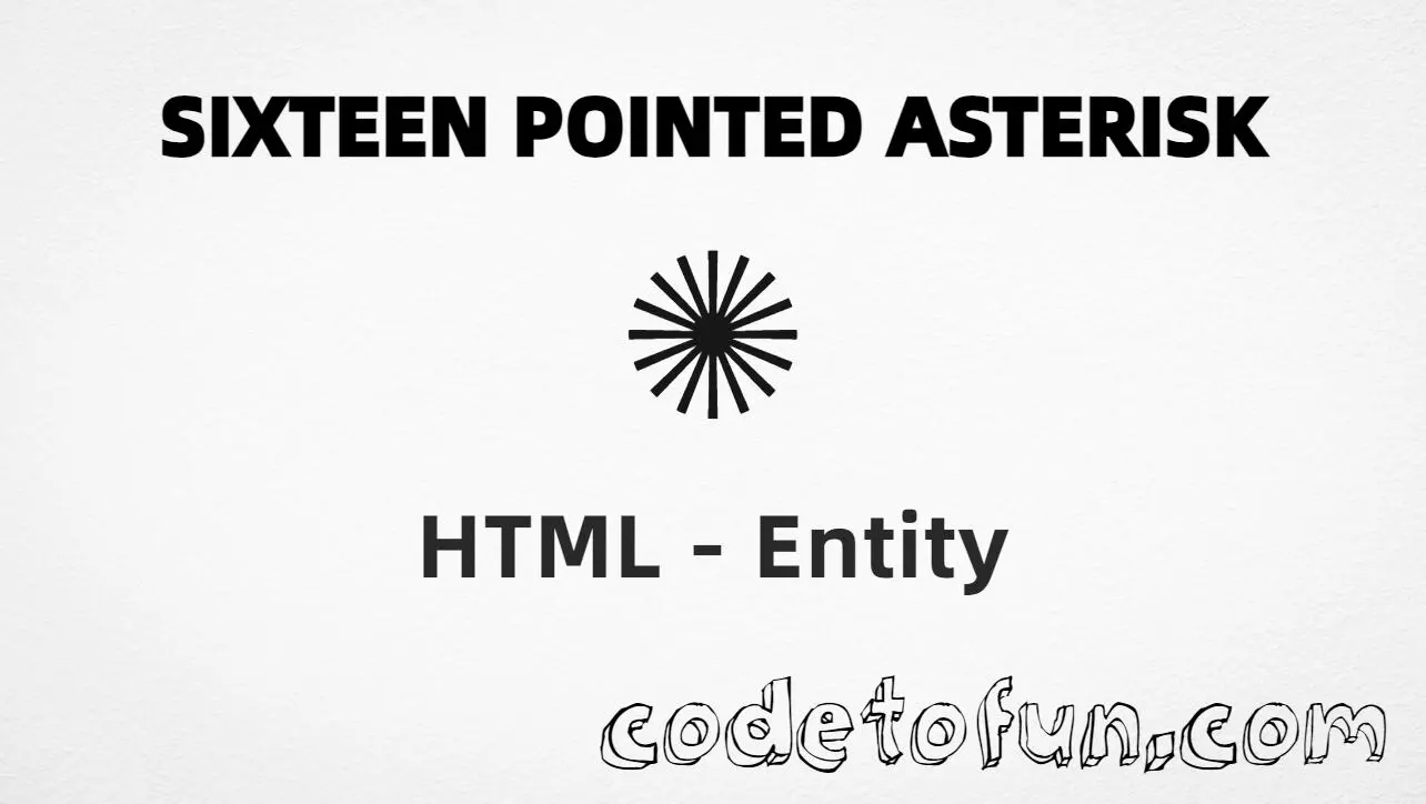 HTML entity for Sixteen Pointed Asterisk (U+273A) — hex, decimal, and CSS tutorial
