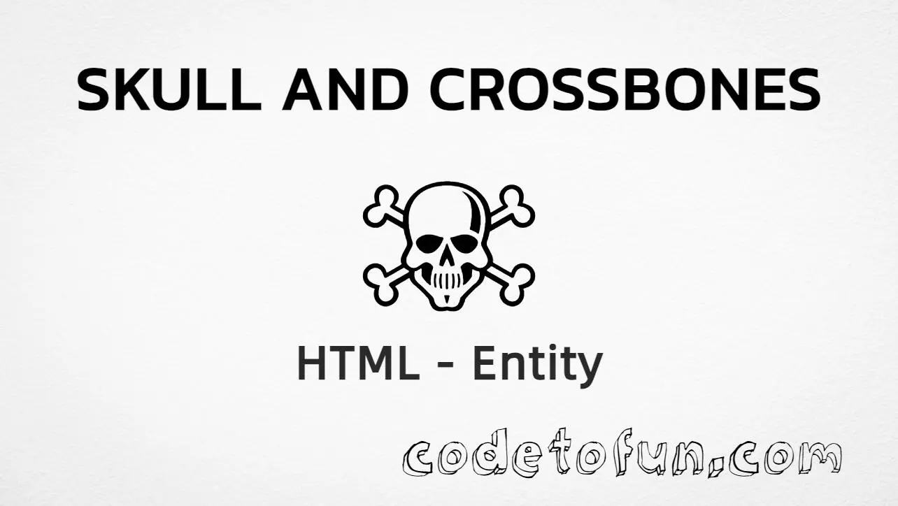 HTML entity for Skull and Crossbones (U+2620) — hex, decimal, and CSS tutorial